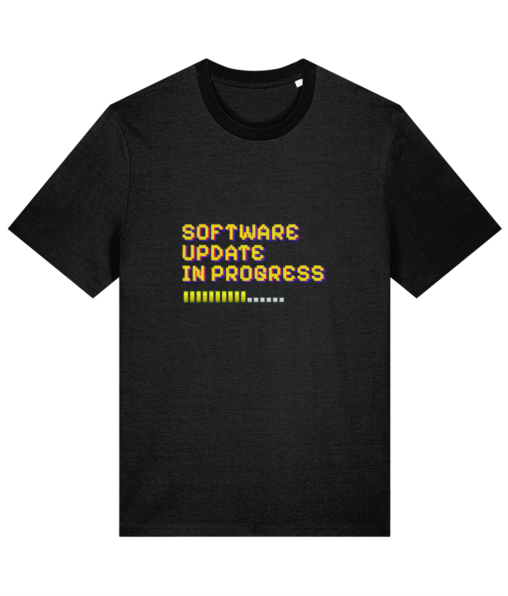 100% Organic Cotton T-Shirt Humourous Slogan Software Update In Progress