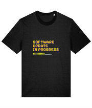 100% Organic Cotton T-Shirt Humourous Slogan Software Update In Progress