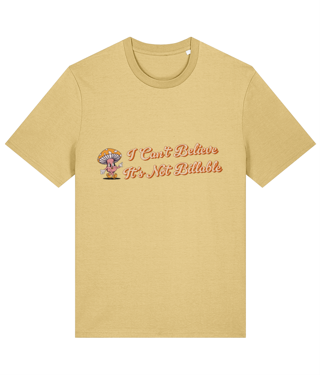 I Can't Believe It's Not Billable 100% Organic Cotton Tee