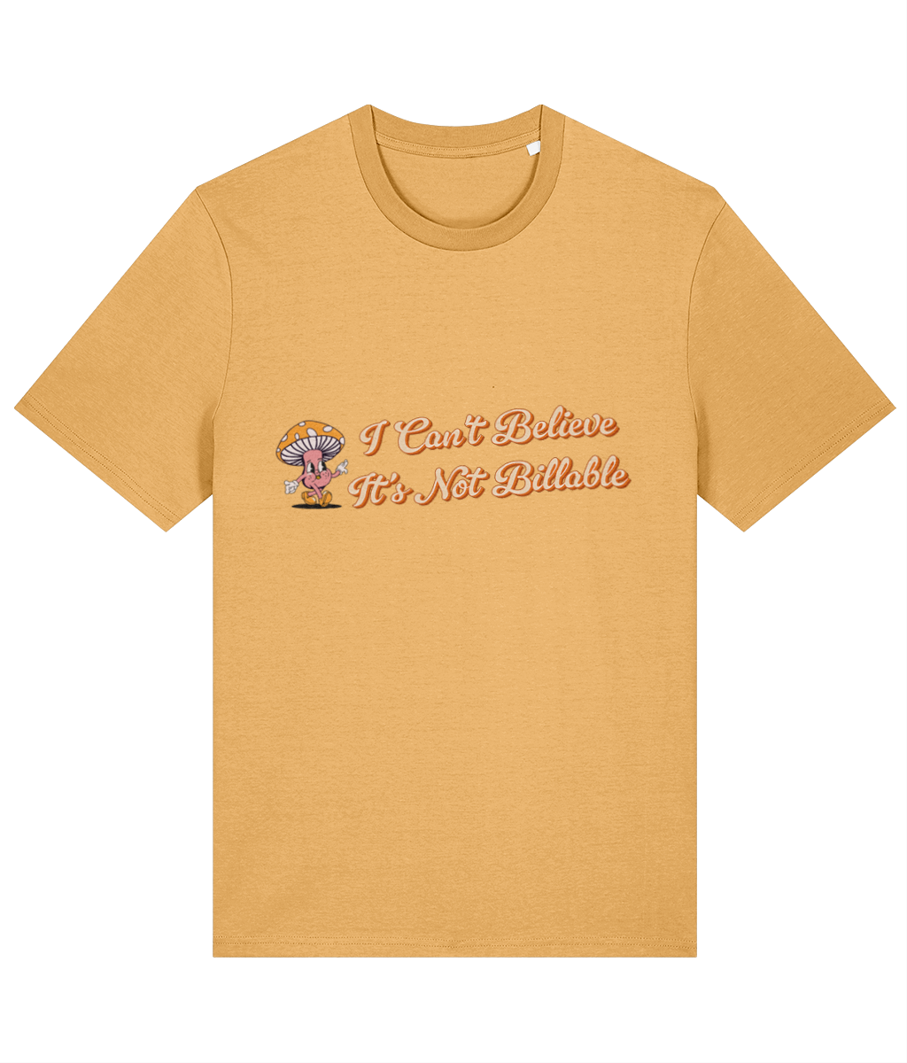 I Can't Believe It's Not Billable 100% Organic Cotton Tee