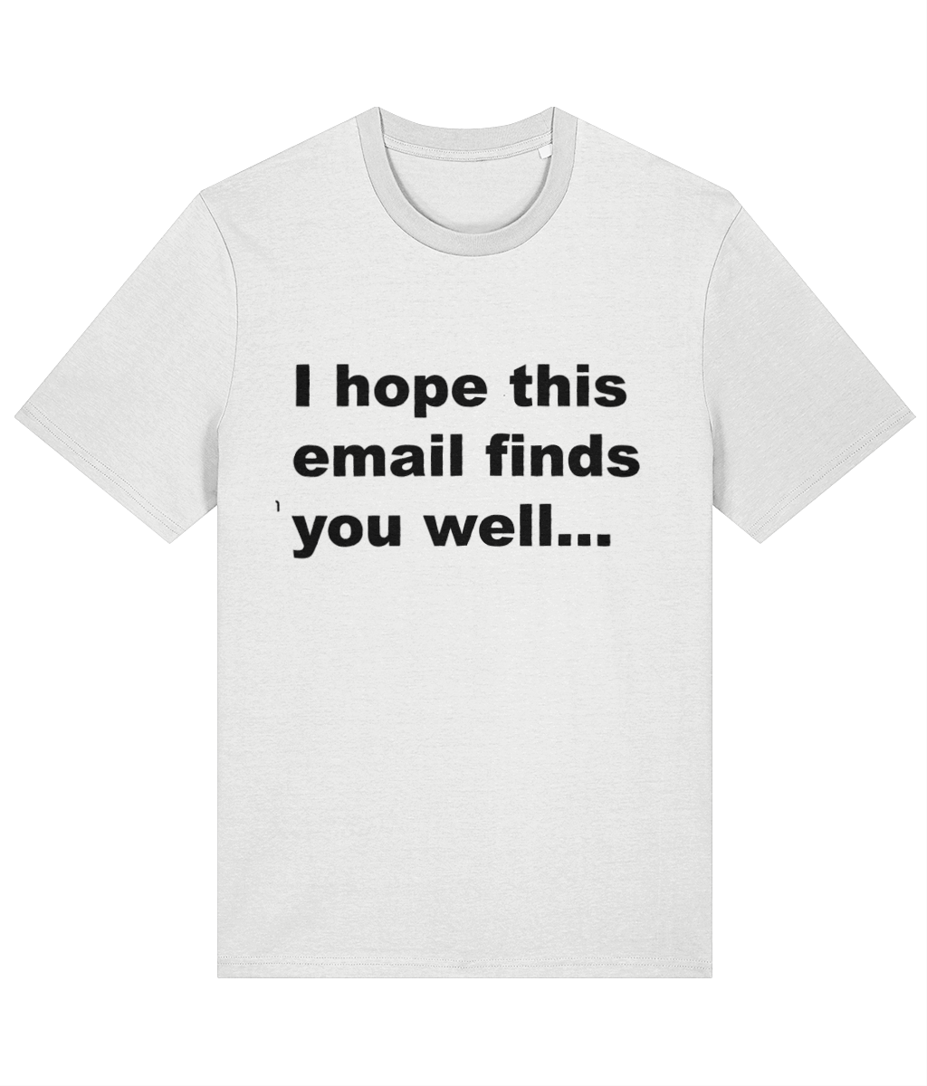 I hope this email finds you well humorous tshirt