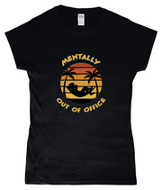 Mentally Out Of Office Tee | Ladies Fitted Ringspun T-Shirt Funny