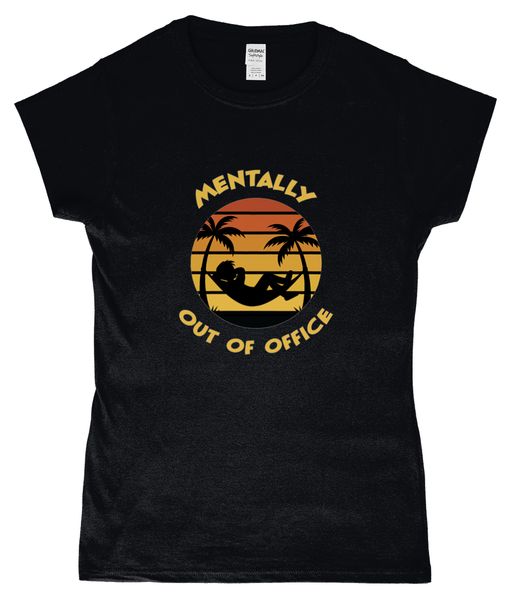 Mentally Out Of Office Tee | Ladies Fitted Ringspun T-Shirt Funny