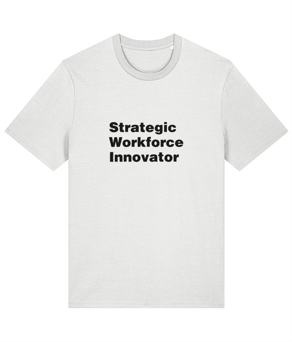 White t-shirt with 'Strategic Workforce Innovator' text on a white background LinkedIn T-Shirt